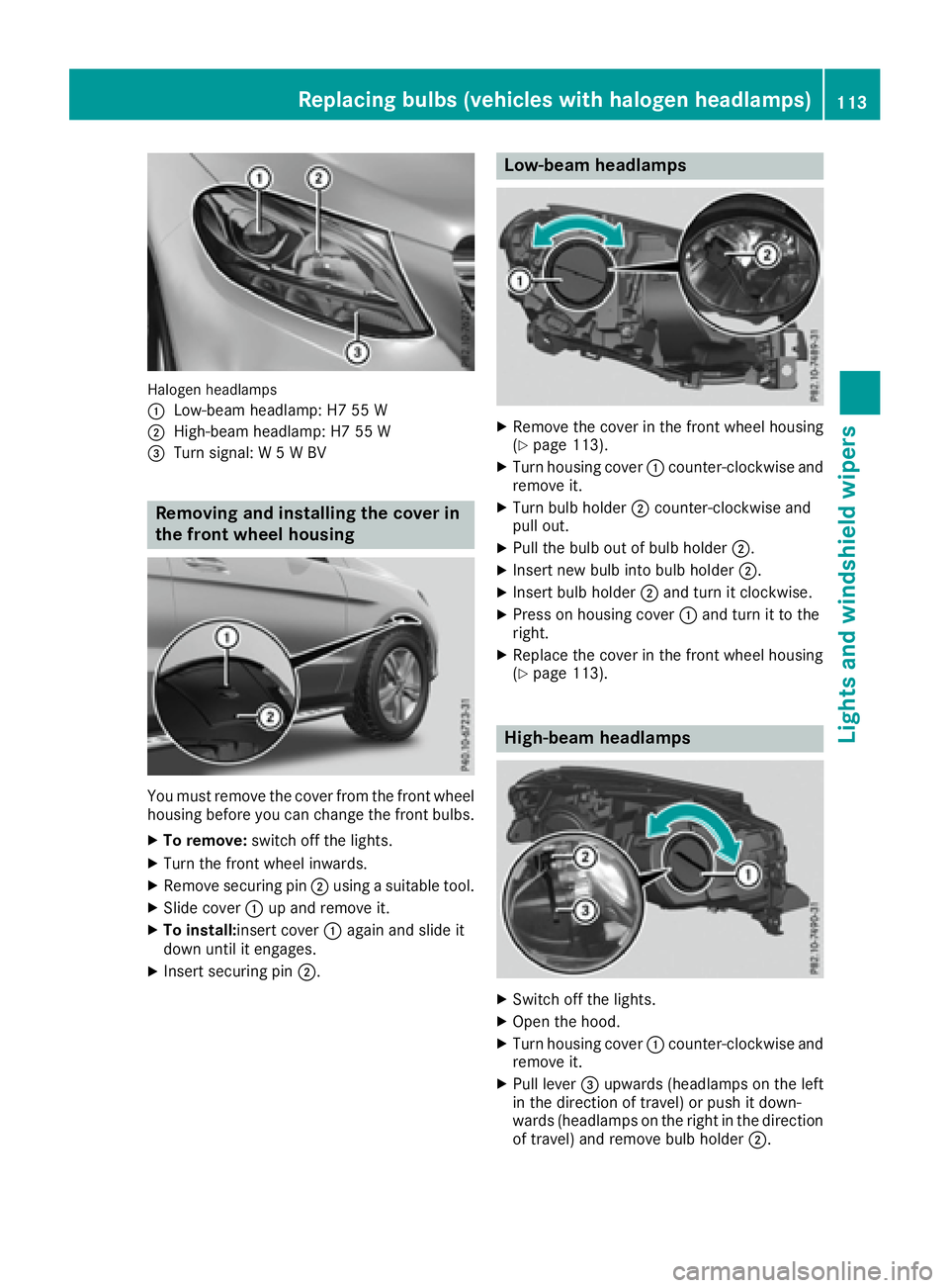 MERCEDES-BENZ GLE 2017  Owners Manual Halogen headlamps
�C
Low-beam headlamp: H7 55 W�D
High-beam headlamp: H7 55 W�