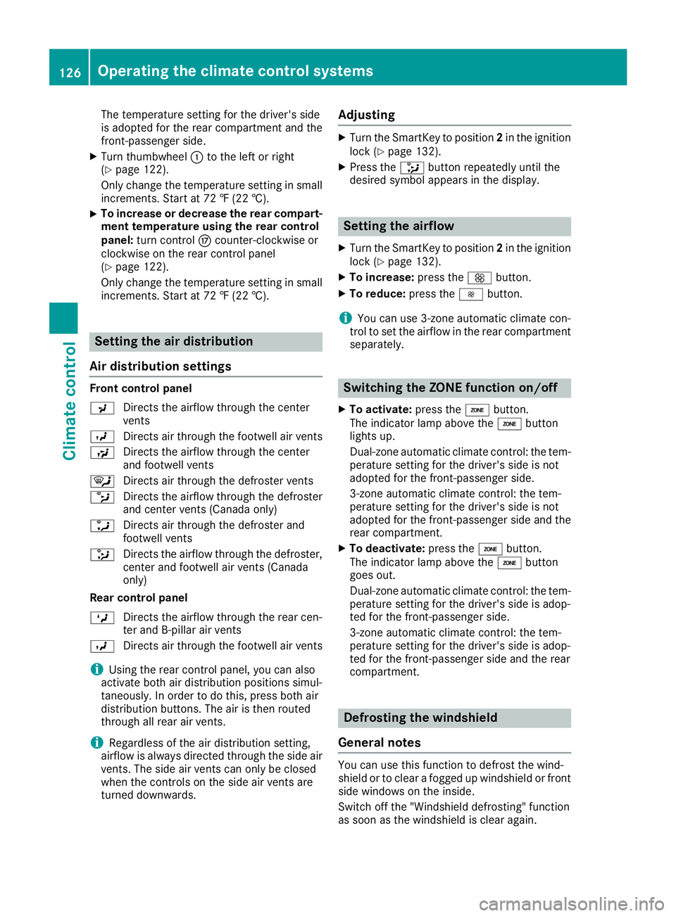 MERCEDES-BENZ GLE 2017  Owners Manual The temperature setting for the driver's side
is adopted for the rear compartment and the
front-passenger side. X
Turn thumbwheel �C to the left or right
( Y
page 122).
Only change the temperature
