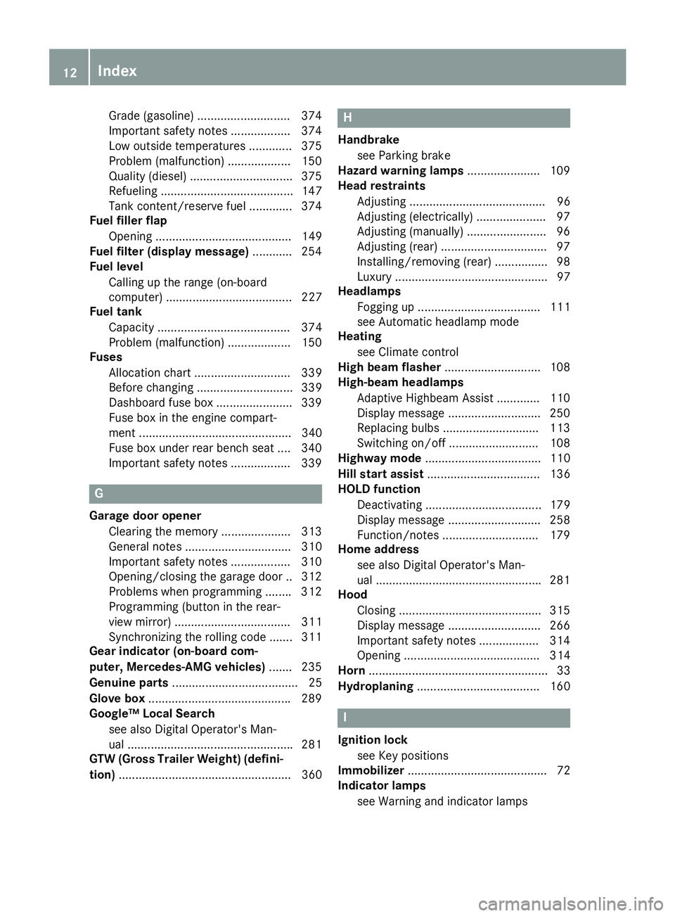 MERCEDES-BENZ GLE 2017 User Guide Grade (gasoline) ............................ 374
Important safety notes .................. 374
Low outside temperatures ............ .3 75
Problem (malfunction) ................... 150
Quality (diese MERCEDES-BENZ GLE 2017 User Guide Grade (gasoline) ............................ 374
Important safety notes .................. 374
Low outside temperatures ............ .3 75
Problem (malfunction) ................... 150
Quality (diese
