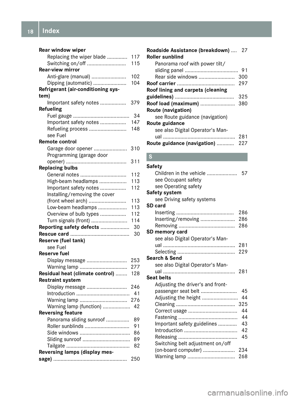MERCEDES-BENZ GLE 2017 User Guide Rear window wiper
Replacing the wiper blade .............. 117
Switching on/off ........................... 115
Rear-view mirror
Anti-glare (manual) ........................ 102
Dipping (automatic) .. MERCEDES-BENZ GLE 2017 User Guide Rear window wiper
Replacing the wiper blade .............. 117
Switching on/off ........................... 115
Rear-view mirror
Anti-glare (manual) ........................ 102
Dipping (automatic) ..