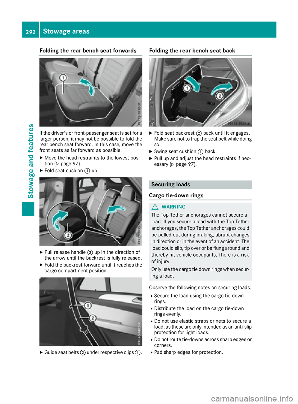 MERCEDES-BENZ GLE 2017  Owners Manual Folding the rear bench seat forwards
If th e driver' s or front-passenger seat is set for a
larger person , it may no t be possible to fol d th e
rear bench seat forward. In this case, mov e th e
