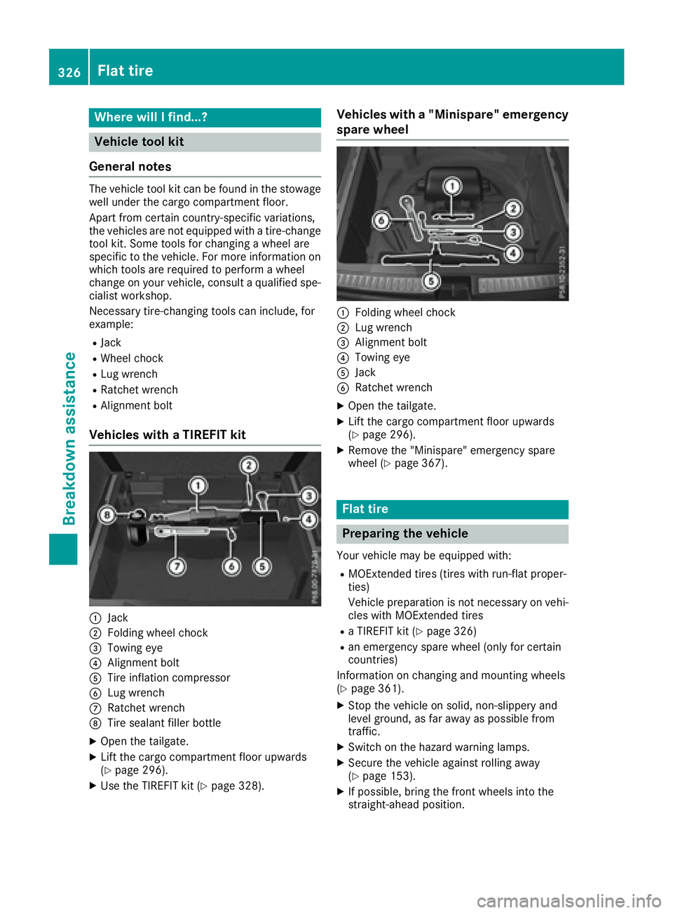 MERCEDES-BENZ GLE 2017  Owners Manual Where will I find...?
Vehicle tool kit
General notes The vehicle tool kit can be found in the stowage
well under the cargo compartment floor.
Apart from certain country-specific variations,
the vehicl