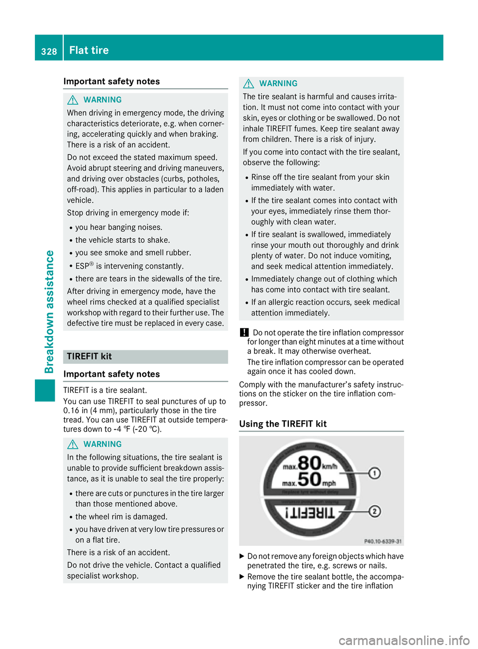 MERCEDES-BENZ GLE 2017  Owners Manual Important safety notes
G WARNIN G
When driving in emergenc y mode, th e driving
characteristics deteriorate, e.g. when corner-
ing , accelerating quickly and when braking .
Ther e is a ris k of an acc