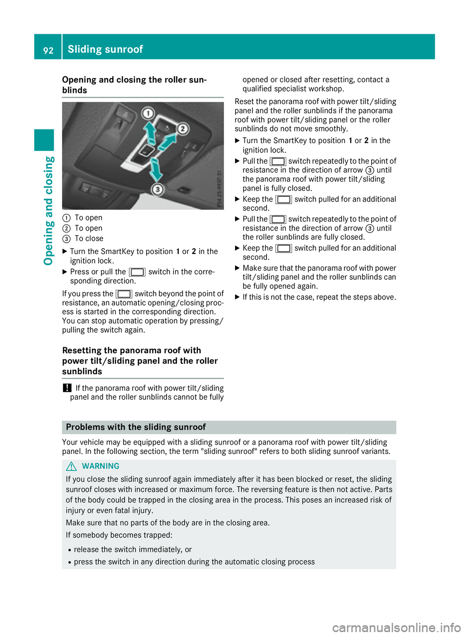 MERCEDES-BENZ GLE 2017  Owners Manual Opening and closing the roller sun-
blinds
�C
To open�D
To open�