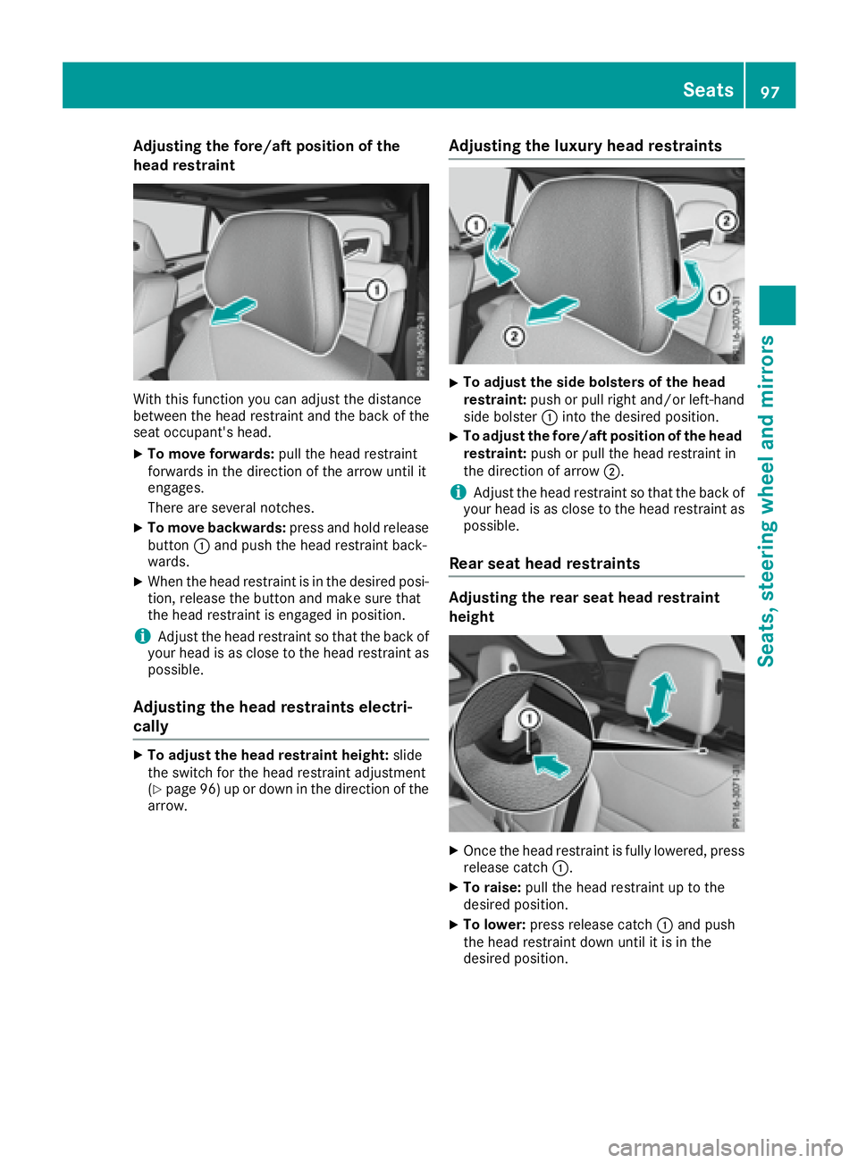MERCEDES-BENZ GLE 2017  Owners Manual Adjusting the fore/aft positi on of the
head restraint
Wit h this function you can adjust th e distanc e
between th e head restraint and th e bac k of th e
seat occupant's head. X
To mov e for war
