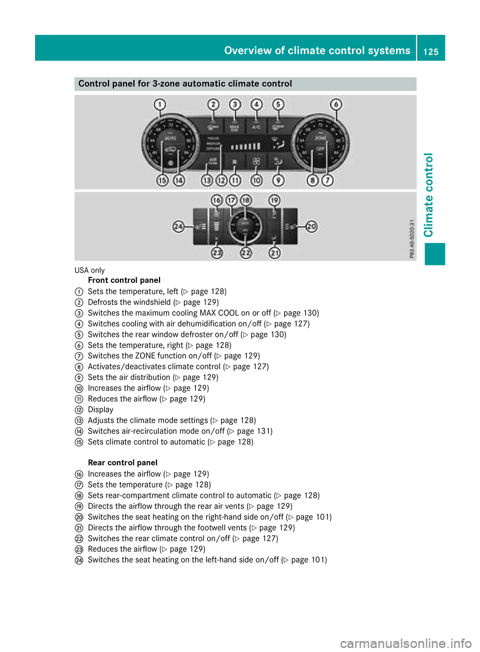 MERCEDES-BENZ GLE 2018  Owners Manual Control panel for 3-zone automatic climate control
US A only
Front control panel�C
Sets the temperature, left ( Y
page 128)�D
Defrosts the windshield ( Y
page 129)�