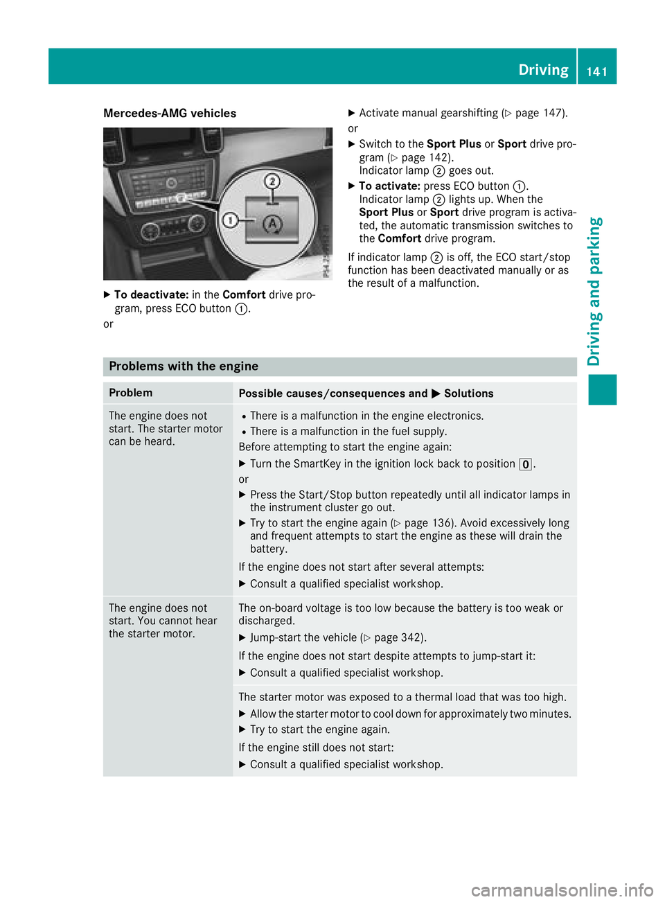 MERCEDES-BENZ GLE 2018  Owners Manual Mercedes-AMG vehicles X
To deactivate: in the Comfort drive pro-
gram, press ECO button �C .
or X
Activate manual gearshifting ( Y
page 147).
or X
Switch to the Sport Plus or Sport drive pro-
gram ( Y