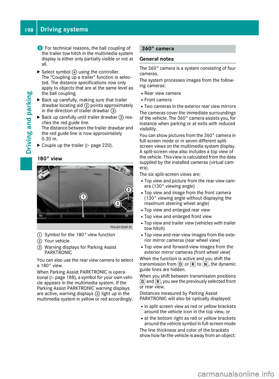 MERCEDES-BENZ GLE 2018  Owners Manual i For technical reasons, the ball coupling of
the trailer tow hitch in the multimedia system
display is either only partially visible or not at
all. X
Select symbol �