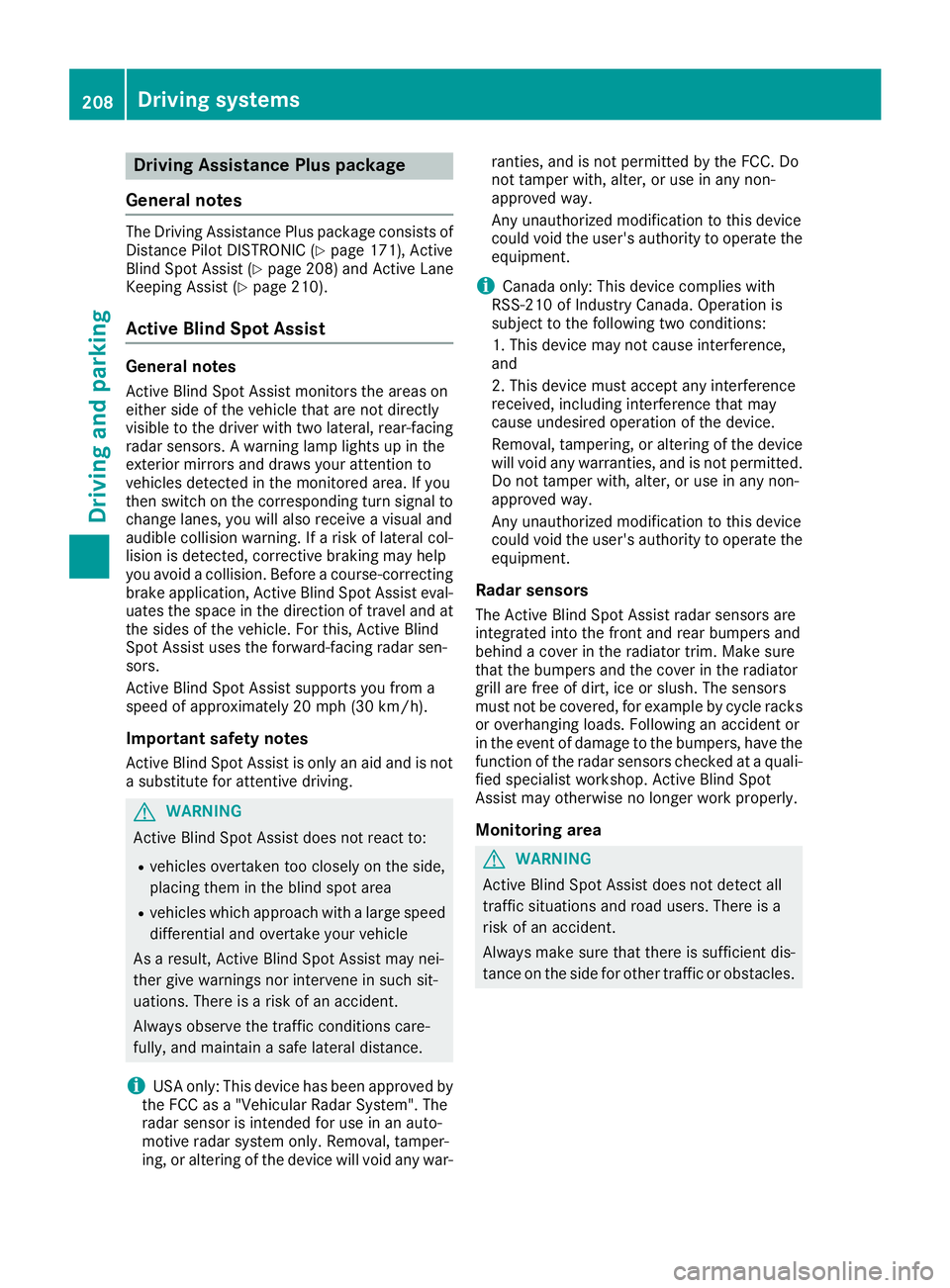 MERCEDES-BENZ GLE 2018  Owners Manual Drivin g Assistance Plu s package
General notes The Driving Assistanc e Plus package consist s of
Distanc e Pilo t DISTRONIC ( Y
page 171), Active
Blin d Spot Assis t ( Y
page 208) and Active Lan e
Ke