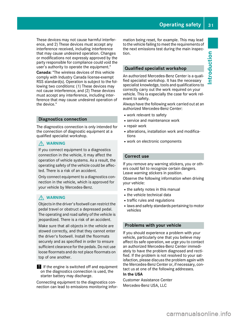 MERCEDES-BENZ GLE 2018 Owners Manual These devices may not cause harmful interfer-
ence, and 2) These devices must accept any
interference received, including interference
that may cause undesired operation. Changes
or modifications not MERCEDES-BENZ GLE 2018 Owners Manual These devices may not cause harmful interfer-
ence, and 2) These devices must accept any
interference received, including interference
that may cause undesired operation. Changes
or modifications not