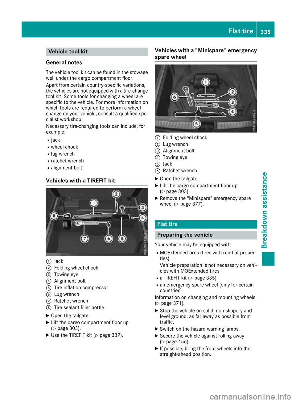 MERCEDES-BENZ GLE 2018  Owners Manual Vehicle tool kit
General notes The vehicle tool kit can be found in the stowage
well under the cargo compartment floor.
Apart from certain country-specific variations,
the vehicles are not equipped wi