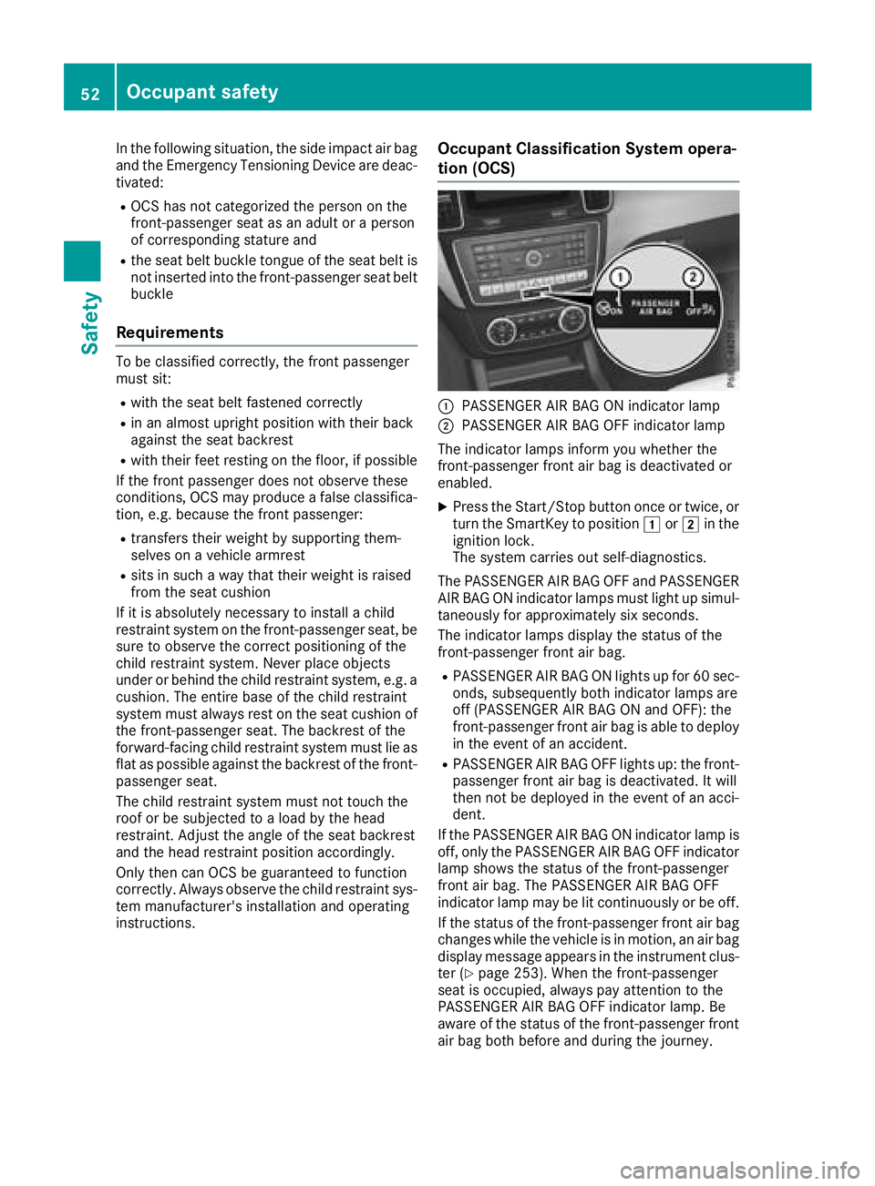 MERCEDES-BENZ GLE 2018 Workshop Manual In the following situation, the side impact air bag
and the Emergency Tensioning Device are deac-
tivated: R
OCS has not categorized the person on the
front-passenger seat as an adult or a person
of c MERCEDES-BENZ GLE 2018 Workshop Manual In the following situation, the side impact air bag
and the Emergency Tensioning Device are deac-
tivated: R
OCS has not categorized the person on the
front-passenger seat as an adult or a person
of c