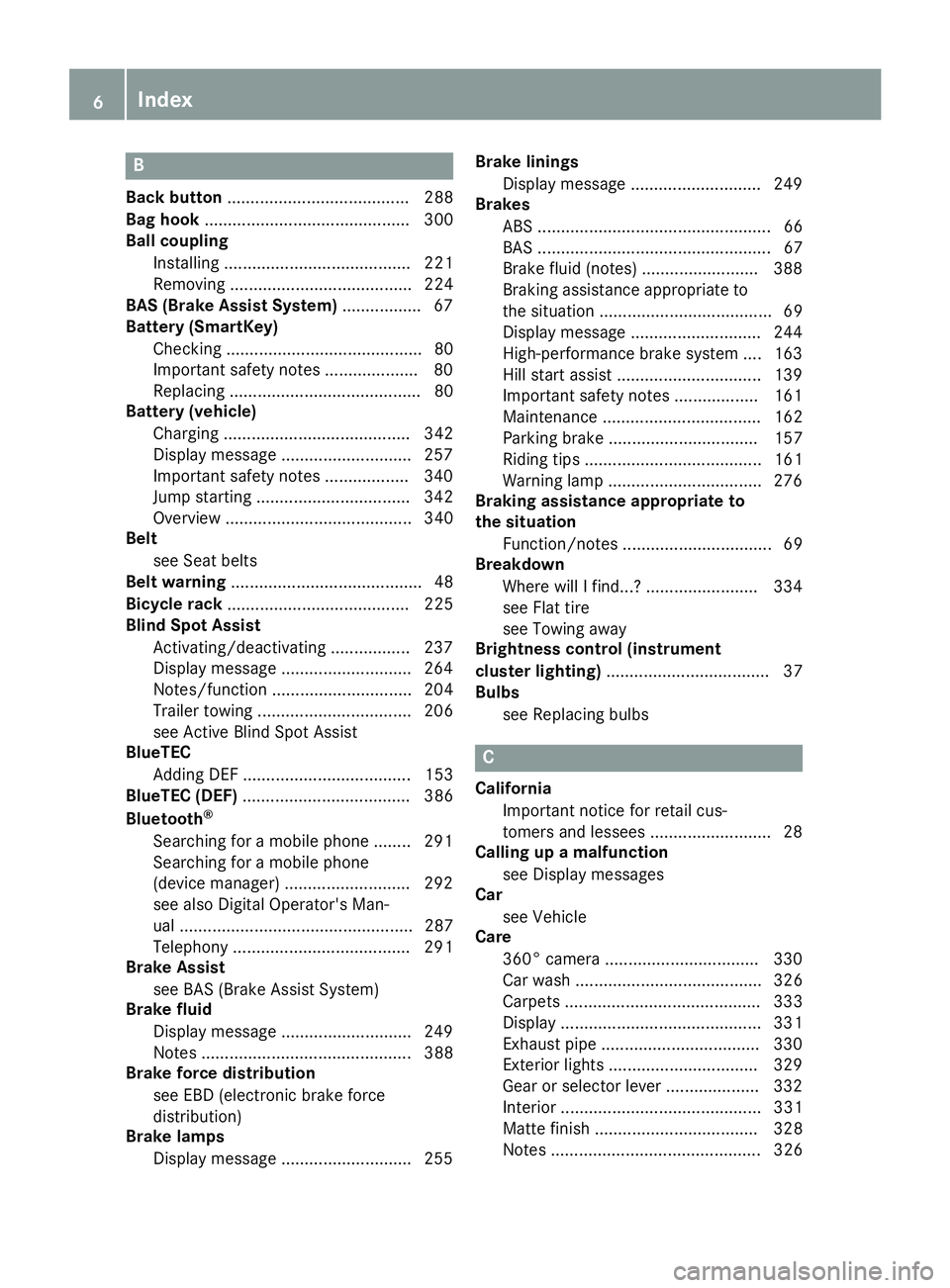 MERCEDES-BENZ GLE 2018  Owners Manual BBack button ....................................... 288
Bag hook ............................................ 300
Ball coupling
Installing ........................................ 221
Removing ......