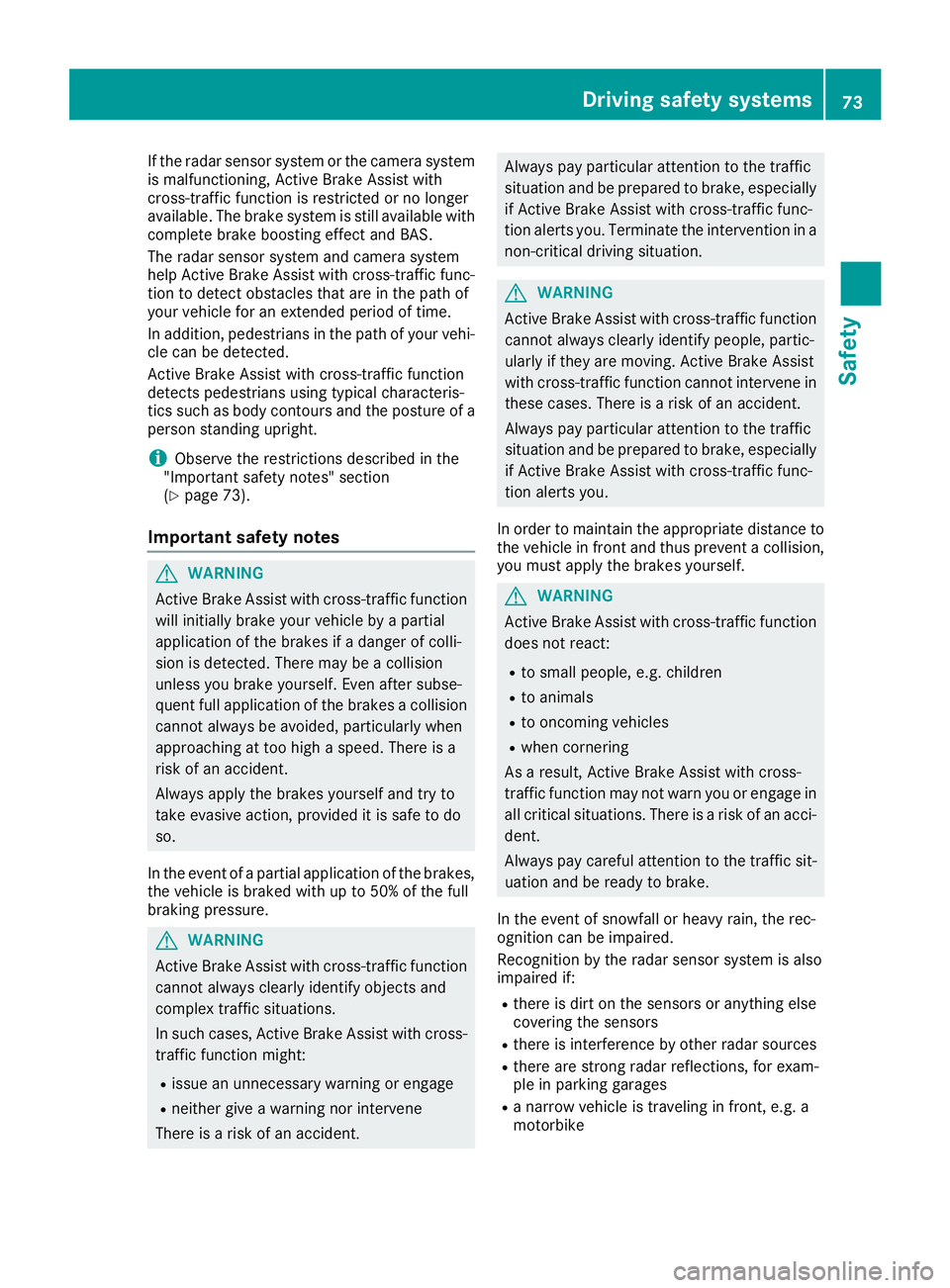 MERCEDES-BENZ GLE 2018 Manual PDF If the radar sensor system or the camera system
is malfunctioning, Active Brake Assist with
cross-traffic function is restricted or no longer
available. The brake system is still available with
comple MERCEDES-BENZ GLE 2018 Manual PDF If the radar sensor system or the camera system
is malfunctioning, Active Brake Assist with
cross-traffic function is restricted or no longer
available. The brake system is still available with
comple