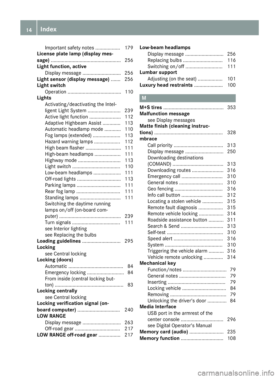 MERCEDES-BENZ GLE 2019 Owners Manual Important safety notes .................. 179
License plate lamp (display mes-
sage) ................................................... 256
Light function, active
Display messag e.................... MERCEDES-BENZ GLE 2019 Owners Manual Important safety notes .................. 179
License plate lamp (display mes-
sage) ................................................... 256
Light function, active
Display messag e....................