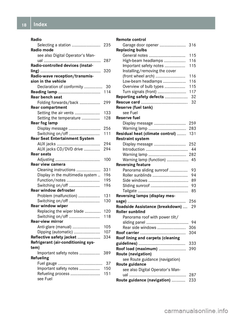 MERCEDES-BENZ GLE 2019  Owners Manual Radio
Selecting a station ......................... 235
Radio mode
see also Digital Operator's Man-
ual .................................................. 287
Radio-controlled devices (instal-
lin