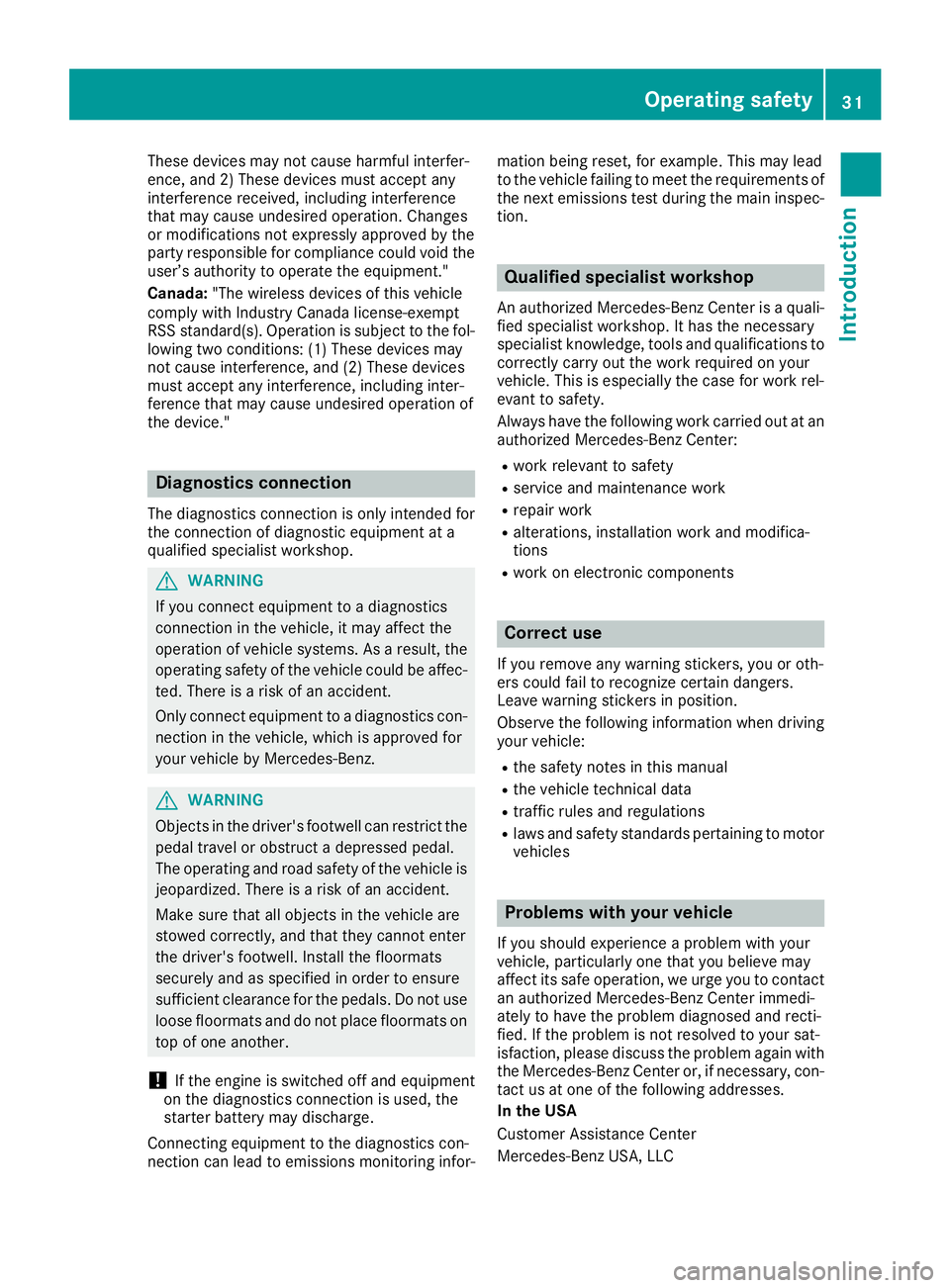 MERCEDES-BENZ GLE 2019 Owners Guide These devices may not cause harmful interfer-
ence, and 2) These devices must accept any
interference received, including interference
that may cause undesired operation. Changes
or modifications not MERCEDES-BENZ GLE 2019 Owners Guide These devices may not cause harmful interfer-
ence, and 2) These devices must accept any
interference received, including interference
that may cause undesired operation. Changes
or modifications not