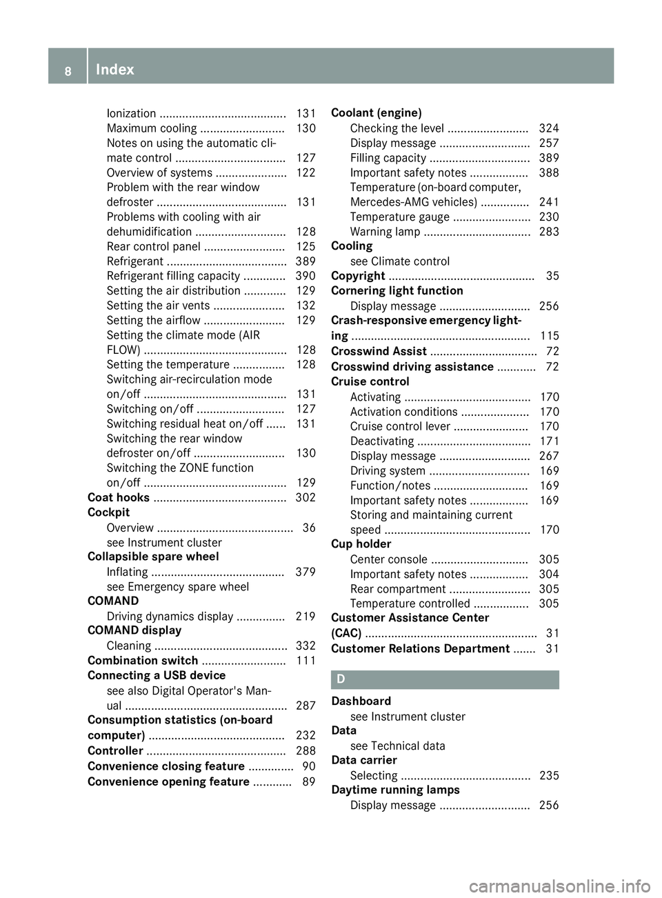 MERCEDES-BENZ GLE 2019  Owners Manual Ionization ....................................... 131
Maximum cooling .......................... 130
Notes on using the automatic cli-
mate control .................................. 127
Overview of 