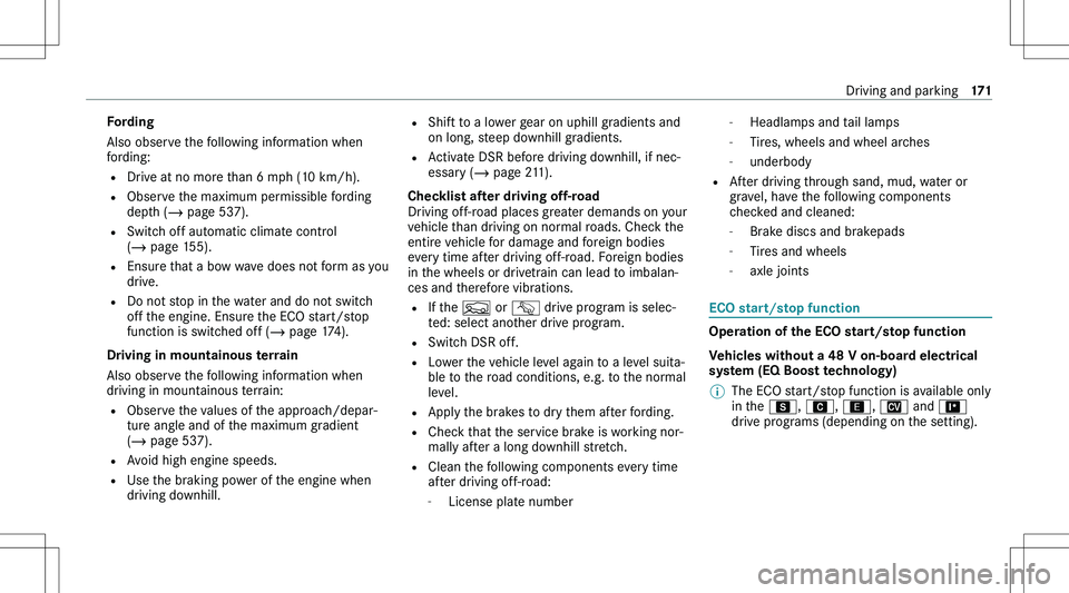 MERCEDES-BENZ GLE 2020  Owners Manual �F�o�r�d�i�n�g
�A�l�s�o� �o�b�s�e�r�v�e� �t�h�e� �f�o�l�l�o�w�i�n�g� �i�n�f�o�r�m�a�t�i�o�n� �w�h�e�n �f�o�r�d�i�n�g�:
�= �D�r�i�v�e� �a�t� �n�o� �m�o�r�e� �t�h�a�n� �6� �m�p�h� �(�1�0� �k�m�/�h�)�.
�