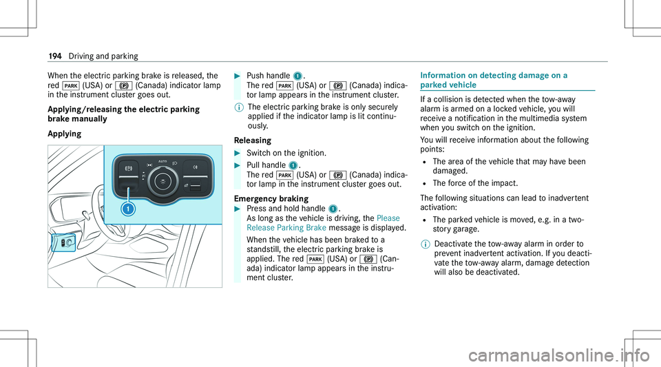 MERCEDES-BENZ GLE 2020  Owners Manual �W�h�e�n� �t�h�e� �e�l�e�c�t�r�i�c� �p�a�r�k�i�n�g� �b�r�a�k�e� �i�s� �r�e�l�e�a�s�e�d�,� �t�h�e
�r�e�d�  0049 � �(�U�S�A�)� �o�r�  0024� �(�C�a�n�a�d�a�)� �i�n�d�i�c�a�t�o�r� �l�a�m�p
�i�n� �t�h�e� �