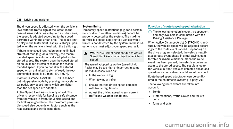 MERCEDES-BENZ GLE 2020  Owners Manual �T�h�e� �d�r�i�v�e�n� �s�p�e�e�d� �i�s� �a�d�j�u�s�t�e�d� �w�h�e�n� �t�h�e� �v�e�h�i�c�l�e� �i�s
�l�e�v�e�l� �w�i�t�h� �t�h�e� �t�r�a�f�f�i�c� �s�i�g�n� �a�t� �t�h�e� �l�a�t�e�s�t�.� �I�n� �t�h�e
�c�a
