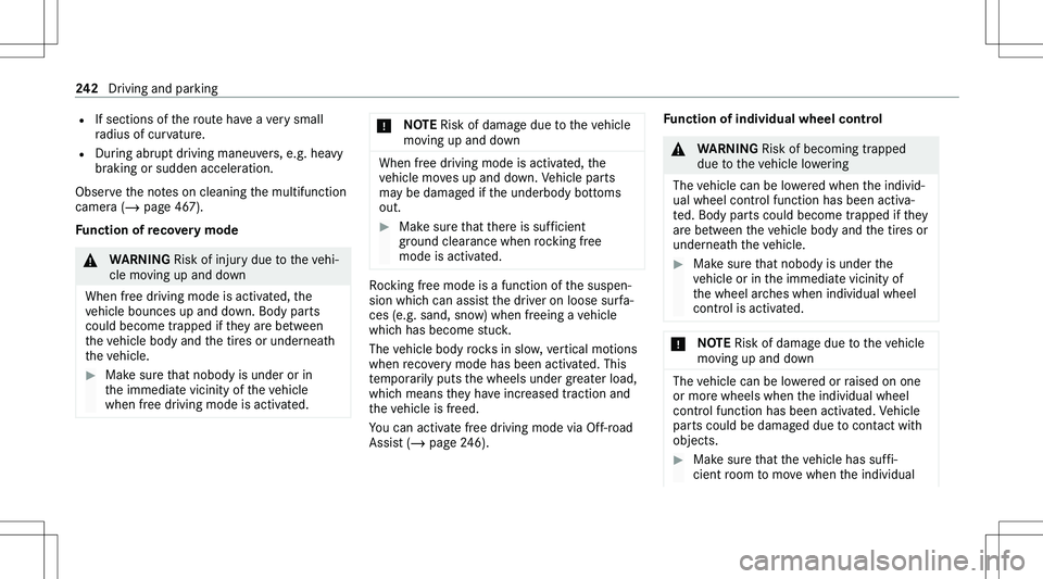 MERCEDES-BENZ GLE 2020  Owners Manual �=�I�f� �s�e�c�t�i�o�n�s� �o�f� �t�h�e� �r�o�u�t�e� �h�a�v�e� �a� �v�e�r�y� �s�m�a�l�l
�r�a�d�i�u�s� �o�f� �c�u�r�v�a�t�u�r�e�.
�= �D�u�r�i�n�g� �a�b�r�u�p�t� �d�r�i�v�i�n�g� �m�a�n�e�u�v�e�r�s�,� �e�
