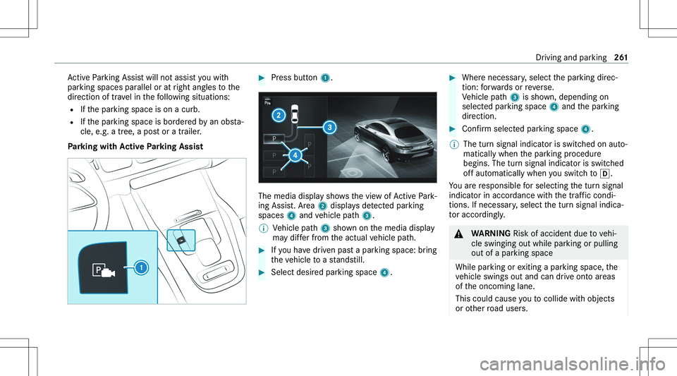 MERCEDES-BENZ GLE 2020  Owners Manual �A�c�t�i�v�e� �P�a�r�k�i�n�g� �A�s�s�i�s�t� �w�i�l�l� �n�o�t� �a�s�s�i�s�t� �y�o�u� �w�i�t�h
�p�a�r�k�i�n�g� �s�p�a�c�e�s� �p�a�r�a�l�l�e�l� �o�r� �a�t� �r�i�g�h�t� �a�n�g�l�e�s� �t�o� �t�h�e
�d�i�r�e