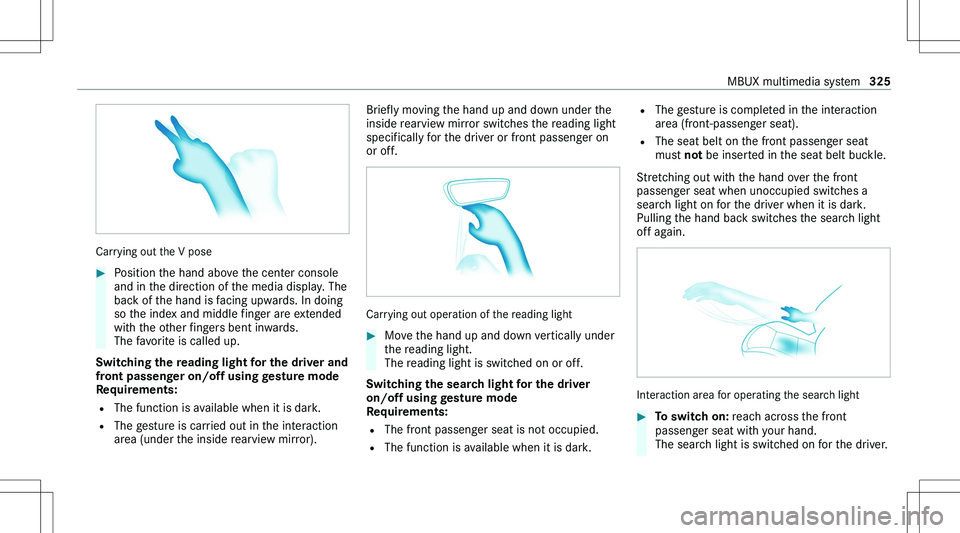 MERCEDES-BENZ GLE 2020  Owners Manual �C�a�r�r�y�i�n�g� �o�u�t� �t�h�e� �V� �p�o�s�e
��P�o�s�i�t�i�o�n� �t�h�e� �h�a�n�d� �a�b�o�v�e� �t�h�e� �c�e�n�t�e�r� �c�o�n�s�o�l�e
�a�n�d� �i�n� �t�h�e� �d�i�r�e�c�t�i�o�n� �o�f� �t�h�e� �m�e�d�i�a