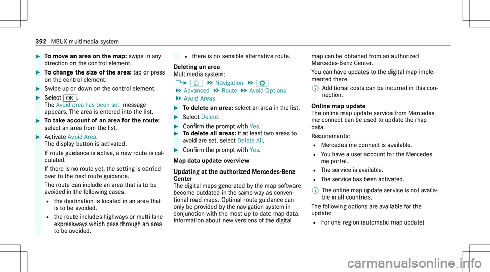 MERCEDES-BENZ GLE 2020  Owners Manual ��T�o��m�o�v�e��a�n��a�r�e�a��o�n��t�h�e��m�a�p�:��s�w�i�p�e� �i�n� �a�n�y
�d�i�r�e�c�t�i�o�n� �o�n� �t�h�e� �c�o�n�t�r�o�l� �e�l�e�m�e�n�t�.��T�o��c�h�a�n�g�e��t�h�e��s�i�z�e��o�f��t�h�