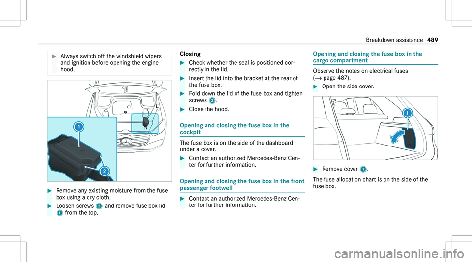 MERCEDES-BENZ GLE 2020  Owners Manual ��A�l�w�a�y�s� �s�w�i�t�c�h� �o�f�f� �t�h�e� �w�i�n�d�s�h�i�e�l�d� �w�i�p�e�r�s
�a�n�d� �i�g�n�i�t�i�o�n� �b�e�f�o�r�e� �o�p�e�n�i�n�g� �t�h�e� �e�n�g�i�n�e
�h�o�o�d�.��R�e�m�o�v�e� �a�n�y� �e�x�i�s