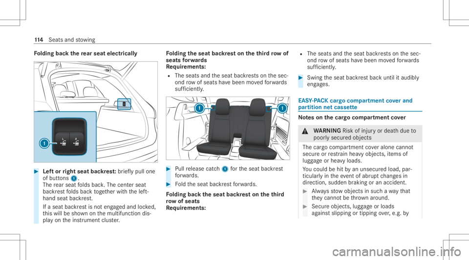 MERCEDES-BENZ GLE 2021 Owners Manual Fo
lding backth ere ar seat electrical ly #
Leftor right seat backres t:brief lypull one
of butt ons 1.
The rear seat folds bac k.The cent erseat
bac kres tfo lds bac kto ge ther wit hth elef t-
hand MERCEDES-BENZ GLE 2021 Owners Manual Fo
lding backth ere ar seat electrical ly #
Leftor right seat backres t:brief lypull one
of butt ons 1.
The rear seat folds bac k.The cent erseat
bac kres tfo lds bac kto ge ther wit hth elef t-
hand