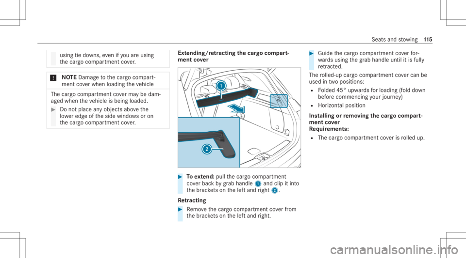 MERCEDES-BENZ GLE 2021 Owners Manual usin
gtie downs ,eve nif yo uar eusin g
th ecar gocom partmen tco ver. *
NO
TEDama getothecar gocom part‐
ment coverwhen loading theve hicle The
cargocom partment coverma ybe dam‐
ag ed when theve MERCEDES-BENZ GLE 2021 Owners Manual usin
gtie downs ,eve nif yo uar eusin g
th ecar gocom partmen tco ver. *
NO
TEDama getothecar gocom part‐
ment coverwhen loading theve hicle The
cargocom partment coverma ybe dam‐
ag ed when theve