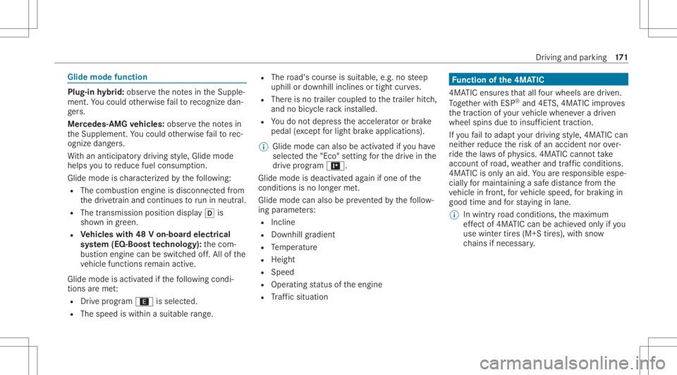 MERCEDES-BENZ GLE 2021  Owners Manual Glide
mode functio n Plug-in
hybrid: obser vetheno tesin theSupple‐
ment .Yo uco uld other wise failto recogni zedan‐
ge rs.
Mer cede s-AMG vehicl es:obse rveth eno tesin
th eSupplement .Yo uco ul