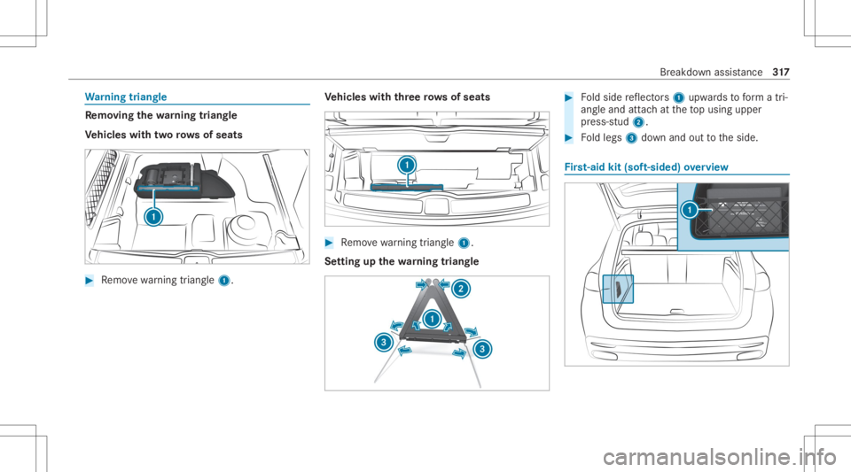 MERCEDES-BENZ GLE 2021 Owners Manual Wa
rning triang le Re
mo ving the warning triang le
Ve hicl eswith tworo ws ofseat s #
Remo vewarning triang le1. Ve
hicl eswith threero ws ofseat s #
Remo vewarning triang le1.
Se tting upthewa rning MERCEDES-BENZ GLE 2021 Owners Manual Wa
rning triang le Re
mo ving the warning triang le
Ve hicl eswith tworo ws ofseat s #
Remo vewarning triang le1. Ve
hicl eswith threero ws ofseat s #
Remo vewarning triang le1.
Se tting upthewa rning