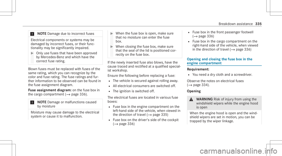 MERCEDES-BENZ GLE 2021 Owners Manual *
NO
TEDama gedue toinc orrect fus es Electr
icalcom pone ntsorsystems maybe
damag edbyinc orrect fus es, ortheir func ‐
tion ality maybe signif icantlyim pair ed. #
Onlyuse fuses that have been app MERCEDES-BENZ GLE 2021 Owners Manual *
NO
TEDama gedue toinc orrect fus es Electr
icalcom pone ntsorsystems maybe
damag edbyinc orrect fus es, ortheir func ‐
tion ality maybe signif icantlyim pair ed. #
Onlyuse fuses that have been app
