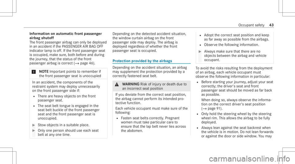 MERCEDES-BENZ GLE 2021  Owners Manual Inf
orma tion onautomatic fron tpass enger
airbag shutoff
The front passeng erairbag canonlybe dep loye d
in an acc ident ifth ePA SSENGER AIRBAGOF F
ind icat orlam pis off.Ifth efront passeng erseat
