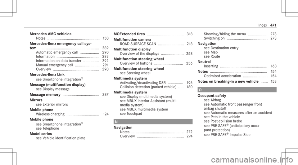 MERCEDES-BENZ GLE 2021  Owners Manual Mer
cede s-AMG vehicl es
No tes ............ ....................................... 150
Mer cede s-Benz emergency callsys‐
te m ........... ........... .....................................289
Au t