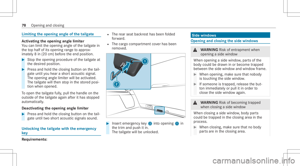 MERCEDES-BENZ GLE 2021 Manual PDF Limit
ingtheopenin gang leof thetailg ate Ac
tiv atin gthe opening ang lelimit er
Yo ucan limit theopening angleof theta ilg atein
th eto phalf ofits openin gra ng eto appr ox‐
imat ely8 in (20 cm) MERCEDES-BENZ GLE 2021 Manual PDF Limit
ingtheopenin gang leof thetailg ate Ac
tiv atin gthe opening ang lelimit er
Yo ucan limit theopening angleof theta ilg atein
th eto phalf ofits openin gra ng eto appr ox‐
imat ely8 in (20 cm)