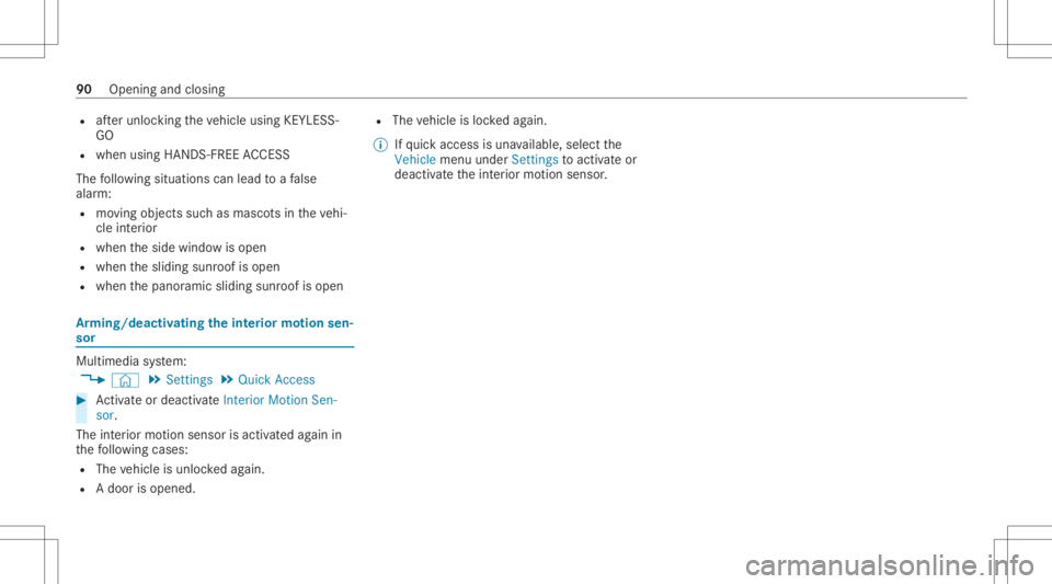 MERCEDES-BENZ GLE 2021  Owners Manual R
afte runloc kingtheve hicle using KEYLES S-
GO
R when usingHAND S-FREE ACCES S
The follo wing situat ionscanlead toafa lse
alar m:
R movingobje ctssuc has masc otsin theve hi‐
cle interior
R when 