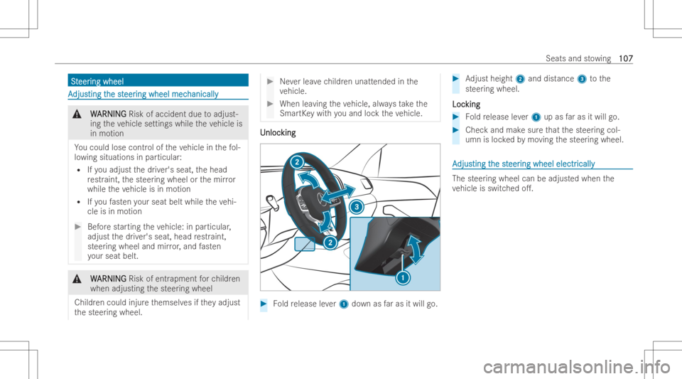 MERCEDES-BENZ GLE 2022  Owners Manual SS
t t
eer eer
ing wheel ing
wheel AA
djus djus
ting t ting
the st he
steer eer
ing wheel mec ing
wheel mechanicall y hanicall
y &
W W
ARNIN G ARNIN
GRisk ofaccident duetoadju st-
ing theve hicle sett