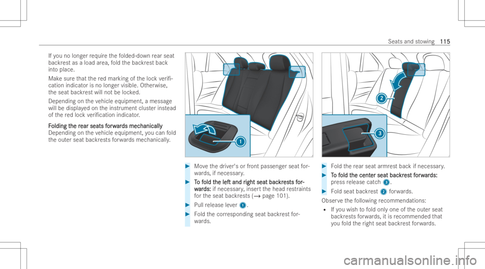MERCEDES-BENZ GLE 2022  Owners Manual If
yo uno long errequ ire th efo lded-do wnrear seat
bac kres tas aload area, fold thebac krest back
int oplace.
Mak esur eth at there dmar king oftheloc kve ri/-
catio nindic ator isno longervisible