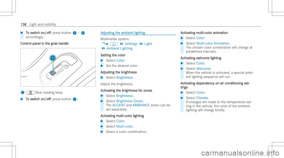 MERCEDES-BENZ GLE 2022  Owners Manual #
T T
o switc o
switc h h
on/o. : on/o.
:pr ess button1 –5
accor dingly.
Contr Contr
olpanel int ol
panel inthe gr he
grab handl e ab
handl e 1
003D Rear readin glam p #
T T
o switc o
switc h h
on