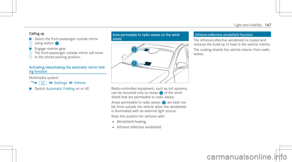 MERCEDES-BENZ GLE 2022  Owners Manual Calling
up Calling
up #
Select thefront-passeng eroutside mirror
using button1. #
Eng agere ve rsege ar.
The front -passe nger out side mirrorwill move
to thestor ed par king position. AA
ctiv ctiv
at