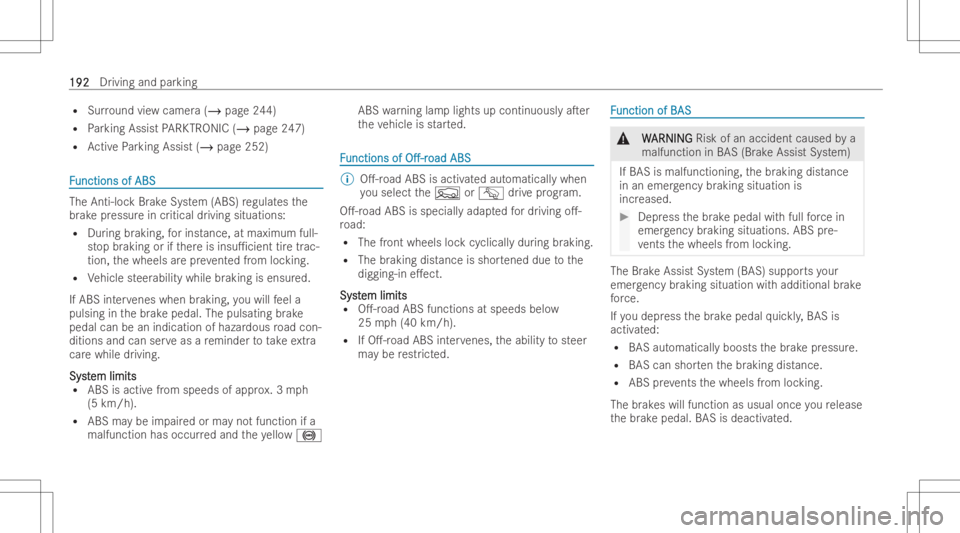 MERCEDES-BENZ GLE 2022  Owners Manual R
Surround viewcamer a(/ page244)
R Parking Assist PARK TRON IC(/ page247)
R ActivePa rking Assist (/page252) FF
unctions ofABS unctions
ofABS The
Anti-loc kBr ak eSy stem (ABS) regula testh e
br ak e