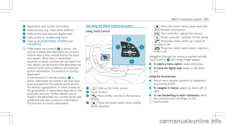 MERCEDES-BENZ GLE 2022  Owners Manual A
Appl ication andcurrent informa tion
B Quic k-access, e.g.ent erhome address
C Inde xpoin tsand select eddispl ayarea
D Calls uptheair conditioning menu
E Calls upSUGGESTIONS, THEMESand
FAVORITES
% 