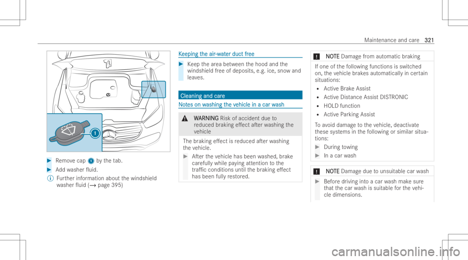 MERCEDES-BENZ GLE 2022  Owners Manual #
Remo vecap 1bytheta b. #
Addwa sher 0uid.
% Further informatio nabout thewindshield
wa sher 0uid(/page395) KK
eepi ngt eepi
ngthe air he
air-w -w
at at
er duct fr er
duct free ee
#
Keep thear ea b