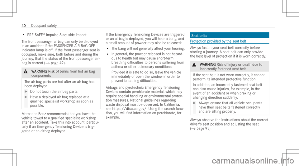 MERCEDES-BENZ GLE 2022  Owners Manual R
PRE-S AFE®
Im pul seSide: sideim pa ct
The front passeng erairbagca nonl ybe dep loye d
in an accident ifth ePA SSENGE RAIR BA GOF F
ind icat or lamp iso.. Ifth efront passeng erseat is
occupied, 