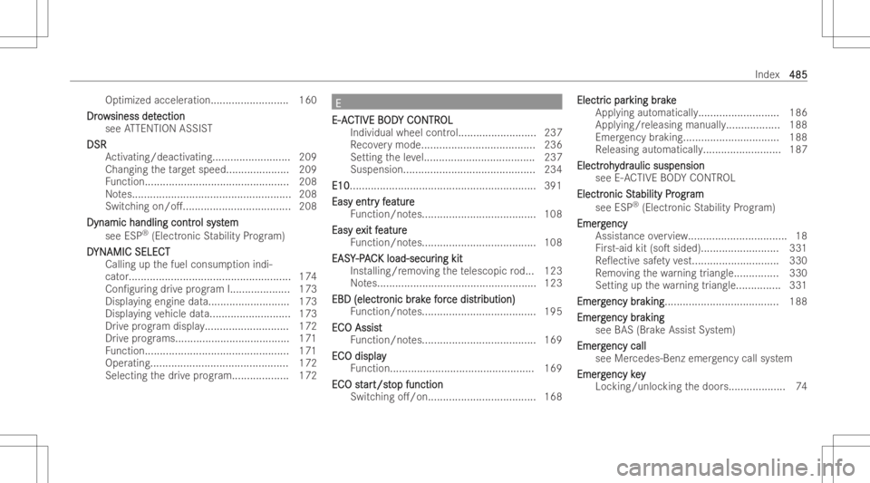 MERCEDES-BENZ GLE 2022  Owners Manual Op
timiz edacceler ation.......................... 160
Dr ow Dr
ow sine ssdet sine
ssdetecti on ecti
on
see ATTEN TIONASSIS T
DSR DSR
Activating/dea ctivating <000F000F000F000F000F000F000F000F000F000F