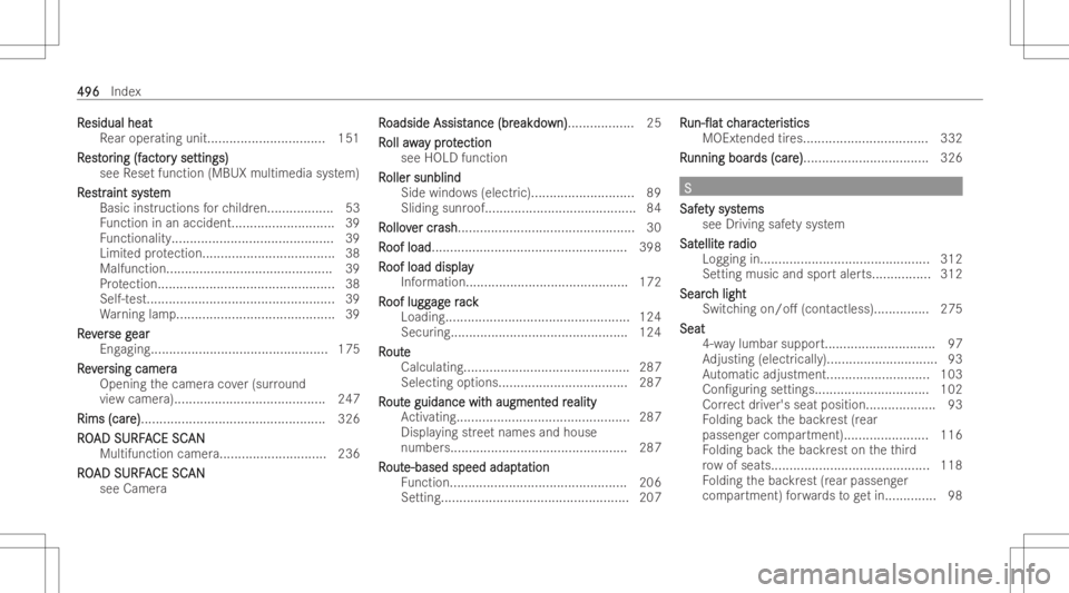MERCEDES-BENZ GLE 2022  Owners Manual RR
esidual heat esidual
heat
Re ar oper atinguni t................................ 151
R R
est est
or or
ing (f ing
(fact act
or or
yse y
se ttings) ttings)
see Resetfu nct ion (MB UXmult imedi asy st