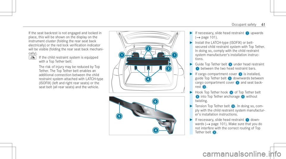 MERCEDES-BENZ GLE 2022  Owners Manual If
th eseat backrest isno teng aged and lockedin
place, this will besho wnonthedispla yon the
inst rument cluster(folding there ar seat back
elect ricall y)or there dloc kve ri/catio nindic ator
wil 